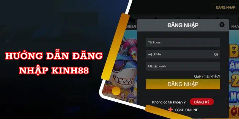 Hướng dẫn 4 bước đăng nhập Kinh88 dễ dàng